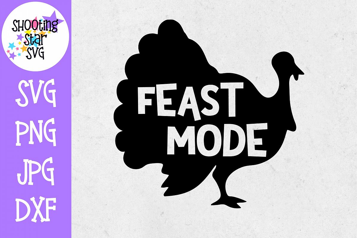 Feast Mode with Turkey SVG - Thanksgiving SVG example image 1