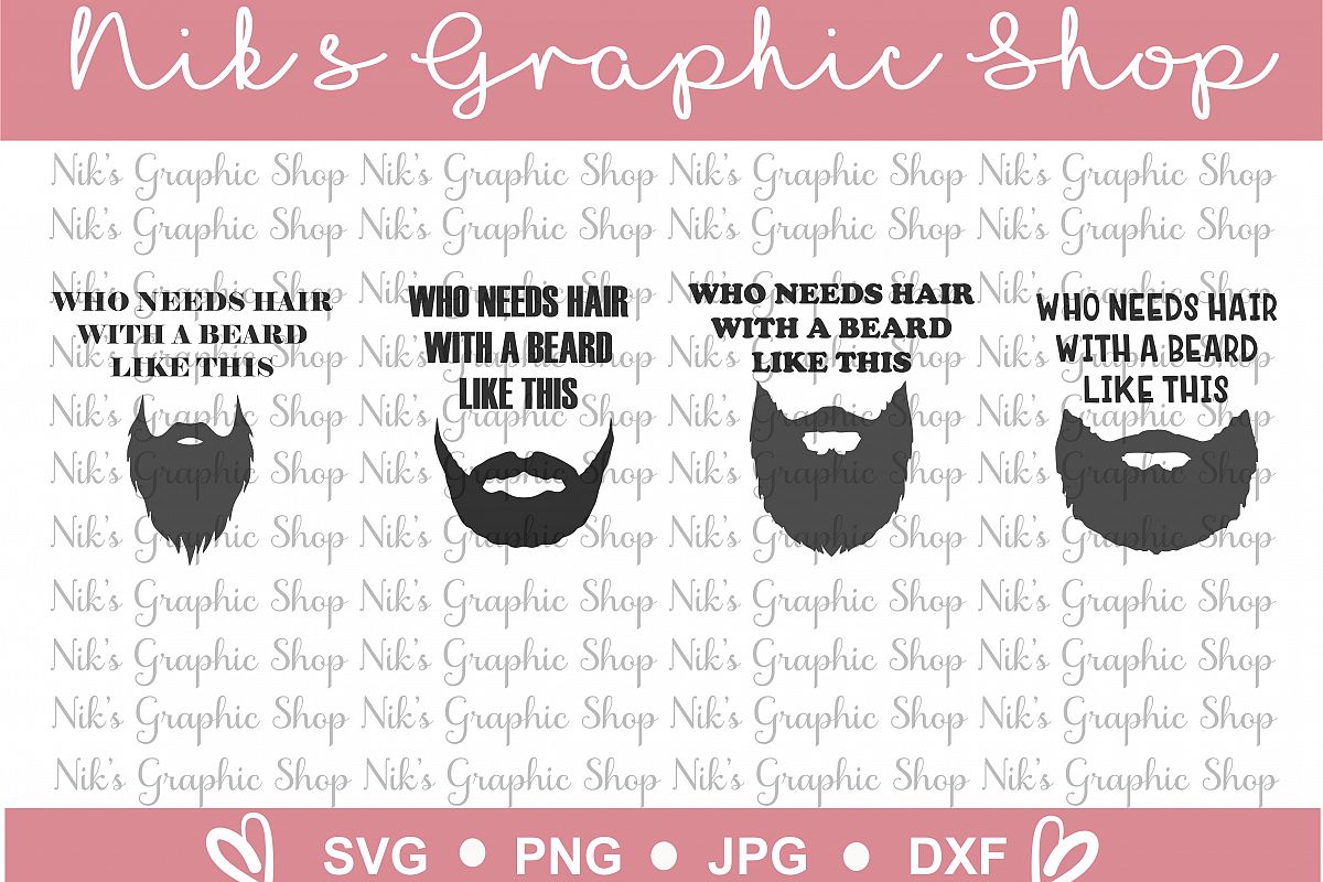 Beard SVG, Who needs hair, With a Beard like this, SVG, PNG, Cut files, Cricut, Silhouette, Funny Svg, Gift Ideas example image 1