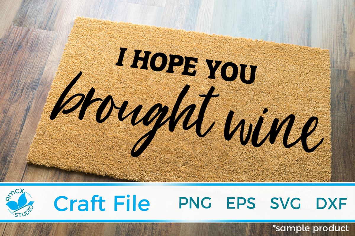 I hope you brought wine Front Doormat SVG example image 1