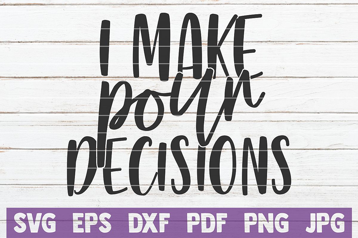 I Make Pour Decisions example image 1