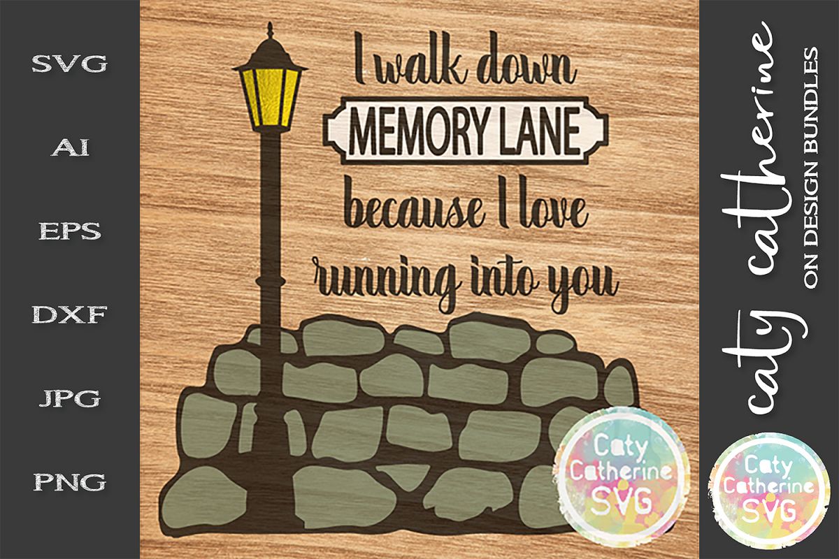 I Walk Down Memory Lane Because I love Running Into You SVG example image 1