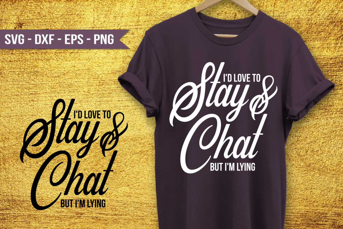 Id love to stay and chat SVG example image 1