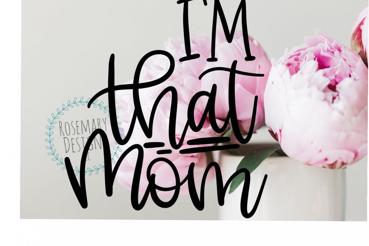 Download I'm That Mom - Hand Lettered SVG