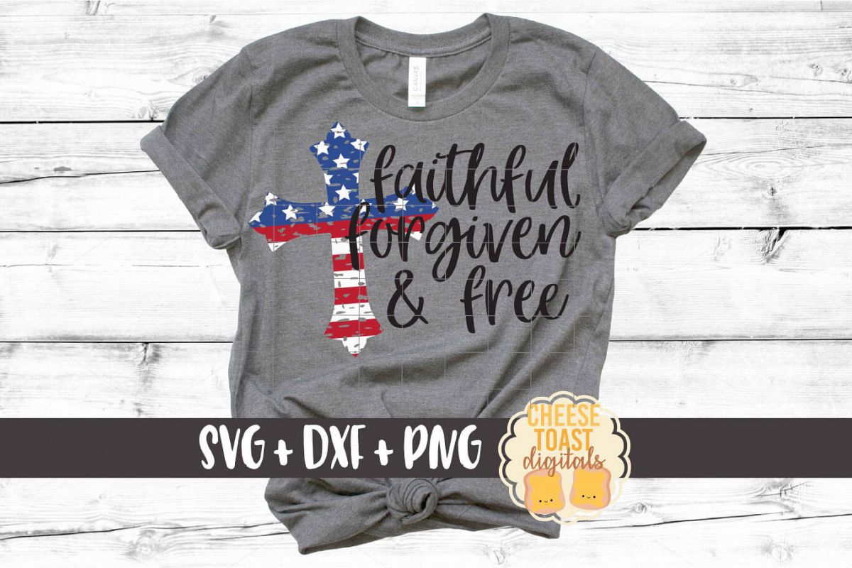 Faithful Forgiven & Free - Fourth of July SVG PNG DXF Files example image 1