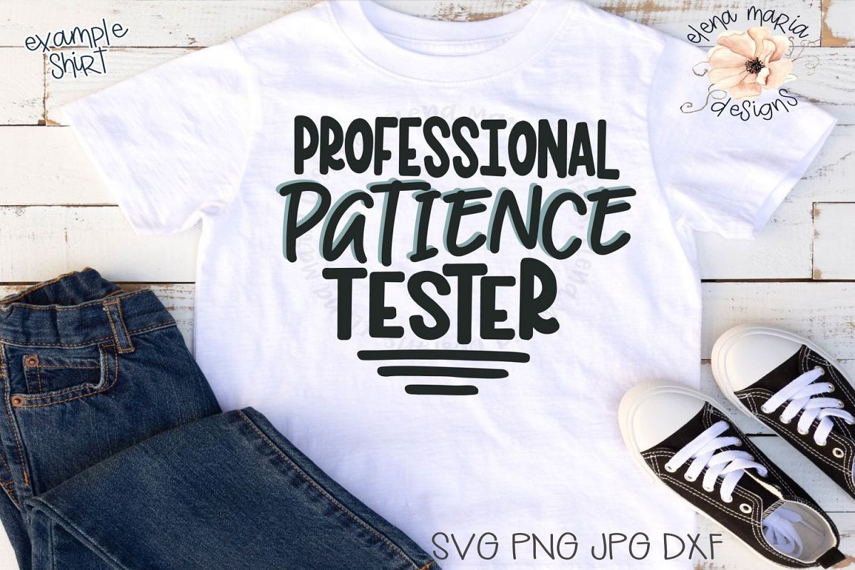Professional Patience Tester Svg | Boy Humor | Toddler example image 1