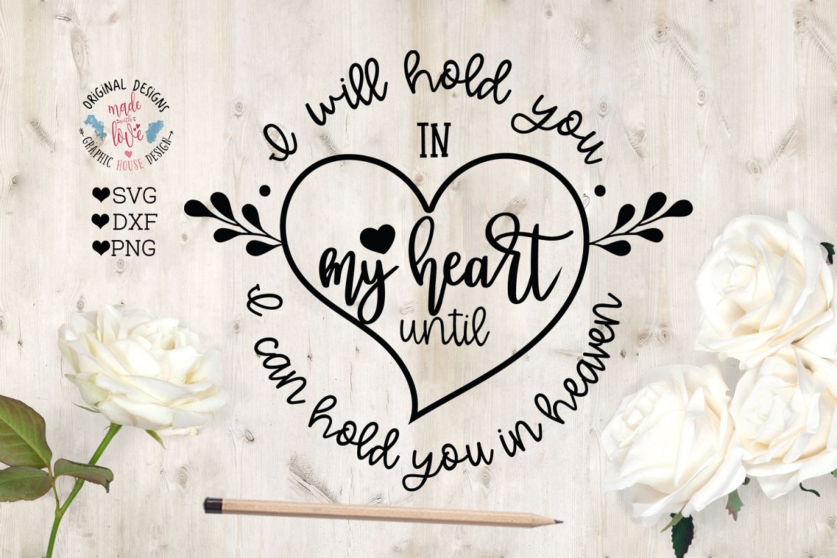 Download Memorial SVG I will Hold You in My Heart (120850) | SVGs ...
