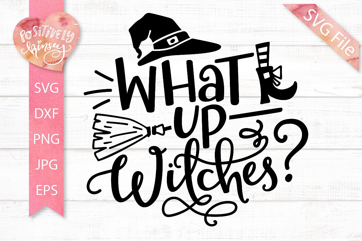 Download What Up Witches SVG - Funny Halloween SVG, Witch SVG Design