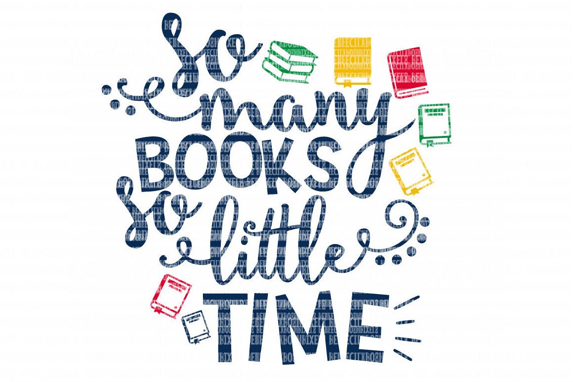 So Many Books So Little Time, Reading SVG, DXF, Clipart example image 1