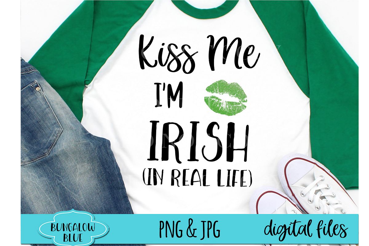Kiss Me I'm Irish In Real Life St. Patrick's Day Download example image 1