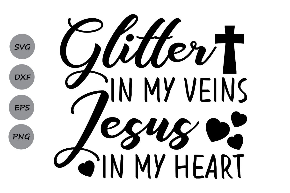 Download Glitter In My Veins Jesus In My Heart SVG, Christian SVG ...