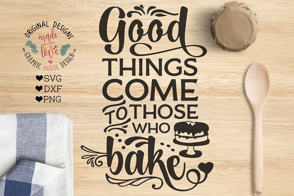 Good Things Come To Those that Bake Cutting File (SVG, DXF, PNG) example image 1