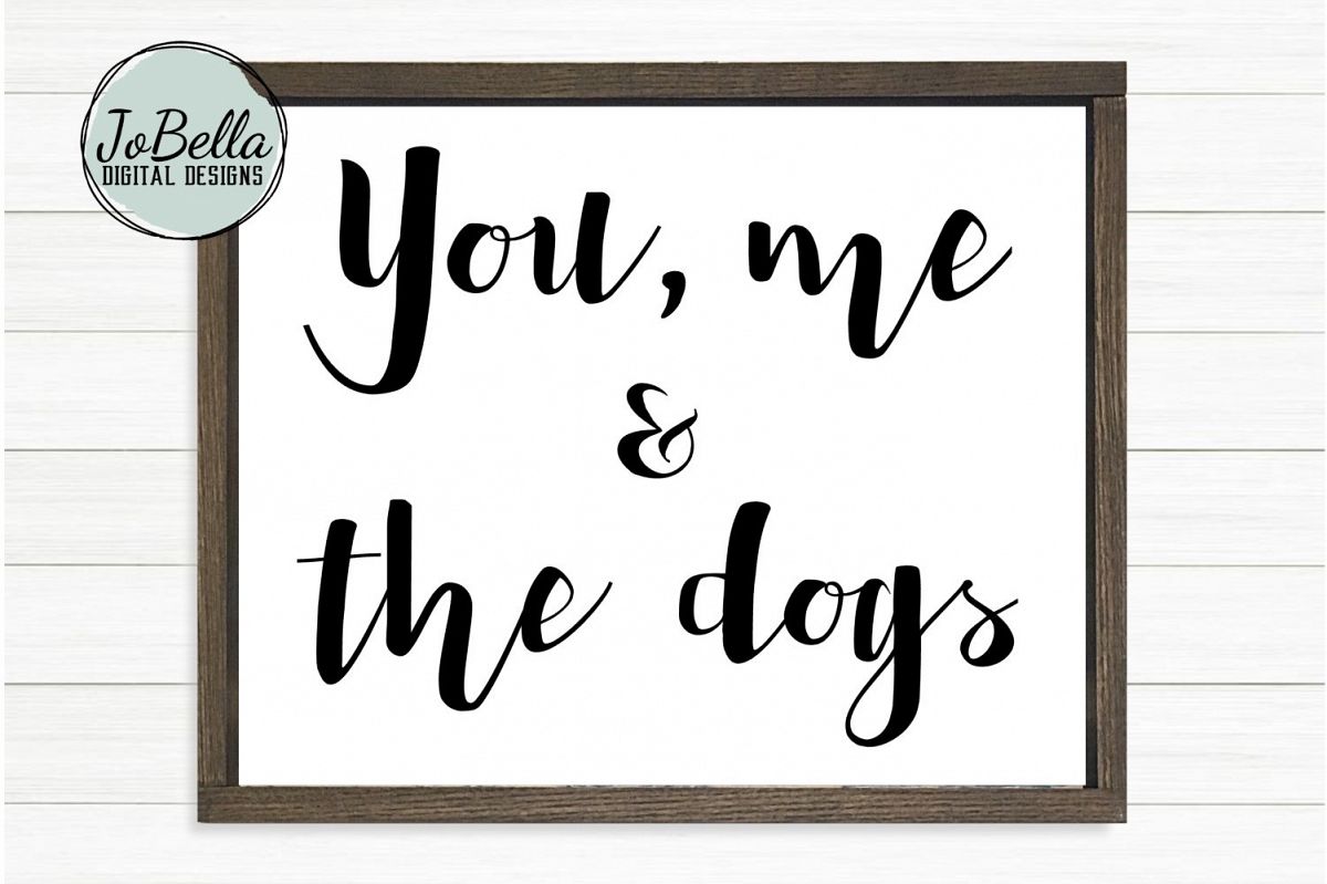 You, Me And The Dogs SVG and Printable Dog Lover Design example image 1