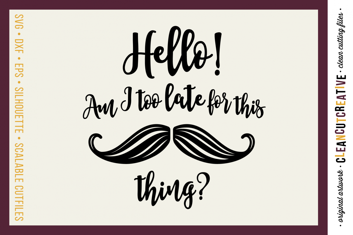 Late for this Mustache Thing? - newborn baby onesie design - SVG DXF EPS PNG - Cricut and Silhouette - clean cutting files example image 1