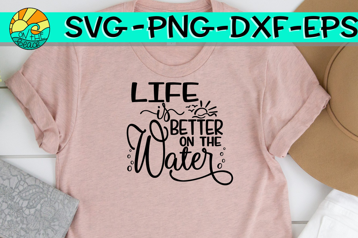 Life Is Better On The Water example image 1