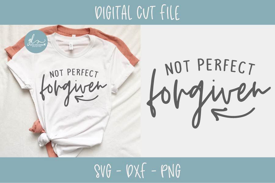 Not Perfect Forgiven - Digital Cut File - SVG, DXF & PNG example image 1