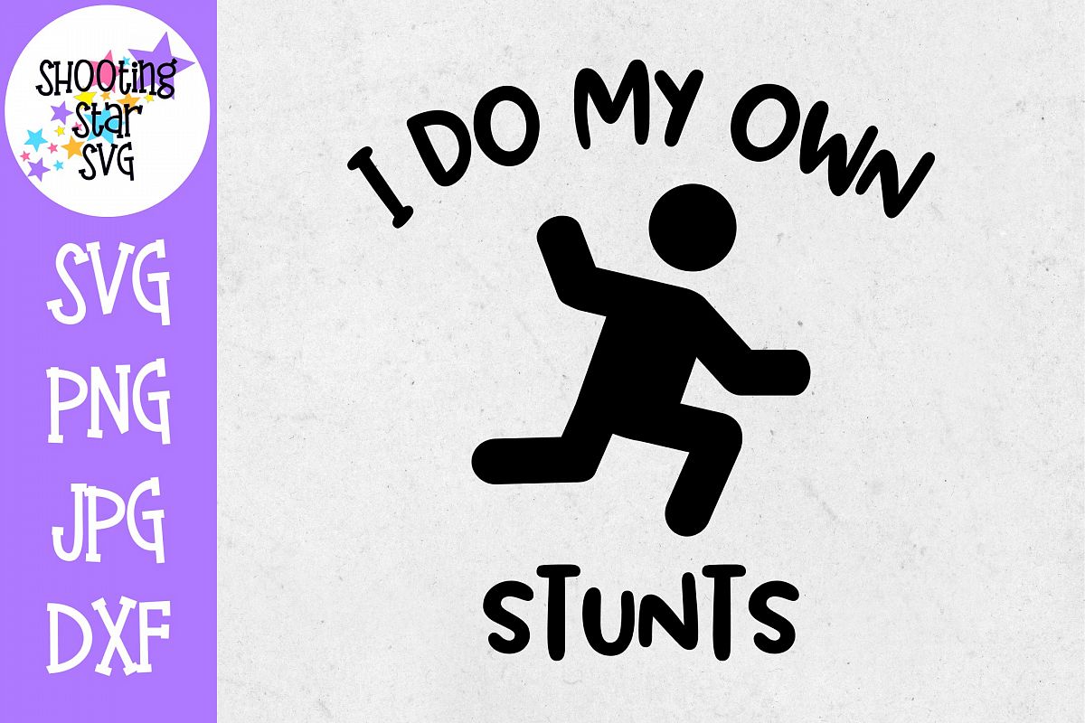 Download I Do my Own Stunts SVG - Funny SVG - Father's Day SVG