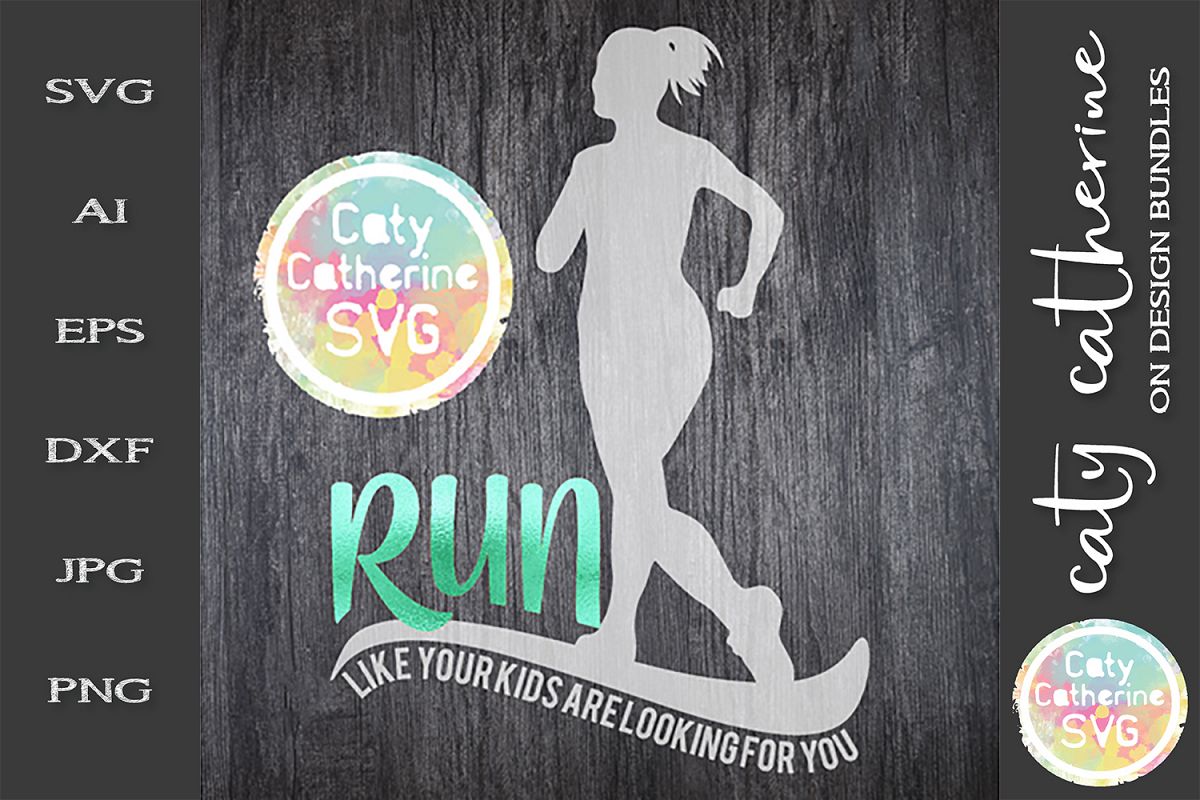 Run Like Your Kids Are Looking For You SVG Cut File example image 1