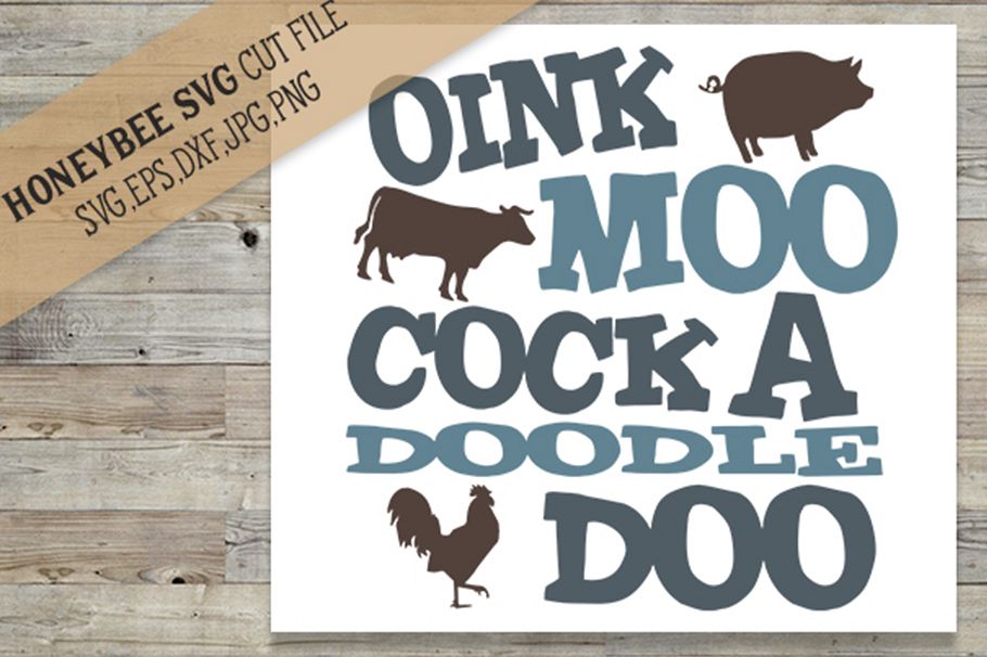 Oink Moo Cock A Doodle Doo svg example image 1