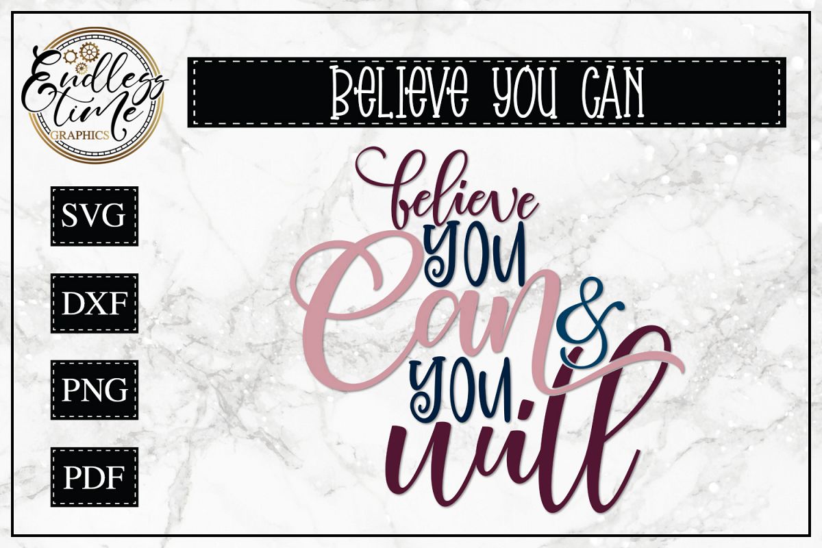 Believe You Can and You Will - An Inspirational SVG Cut File example image 1