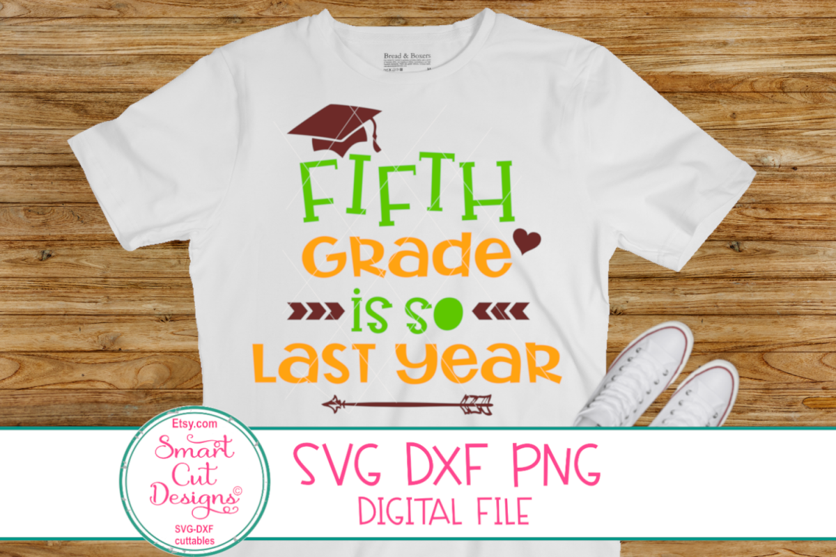 Last Day Of School SVG,DXF, Fifth Grade Is So Last Year SVG example image 1