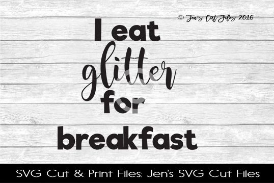 I Eat Glitter For Breakfast SVG Cut File example image 1