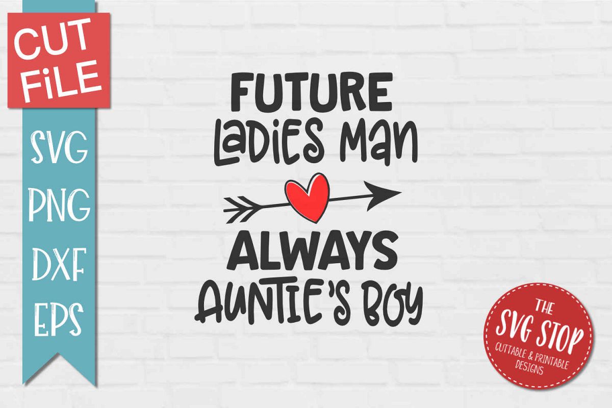 Download Future Ladies Man Always Aunties Boy - SVG, PNG, DXF, EPS