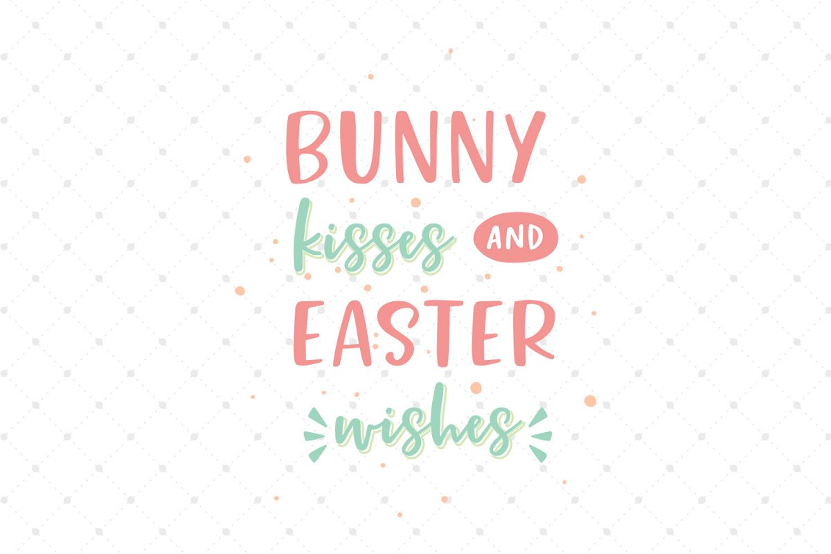 Bunny Kisses and Easter Wishes SVG Cut files example image 1