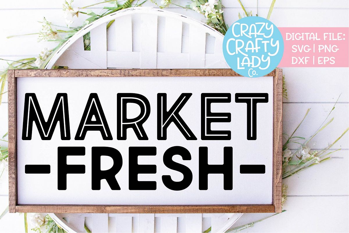 Market Fresh Kitchen Wood Sign SVG DXF EPS PNG Cut File example image 1