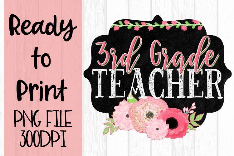 Third Grade Teacher Chalkboard and Flowers Ready to Print example image 1