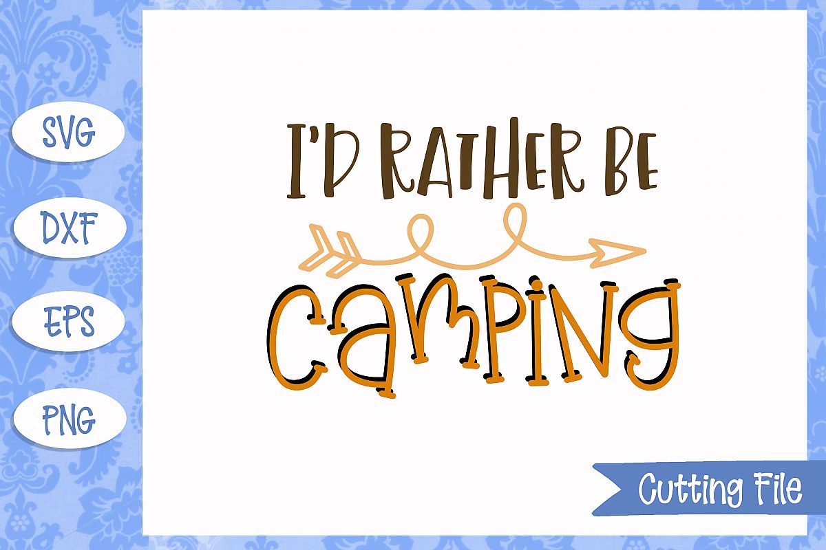I'd rather be camping SVG File example image 1