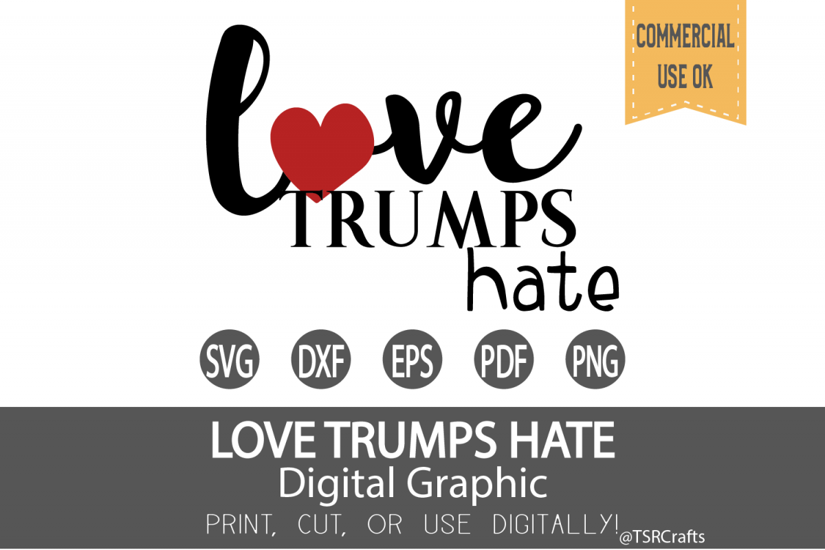 Love Trumps Hate svg cut file example image 1