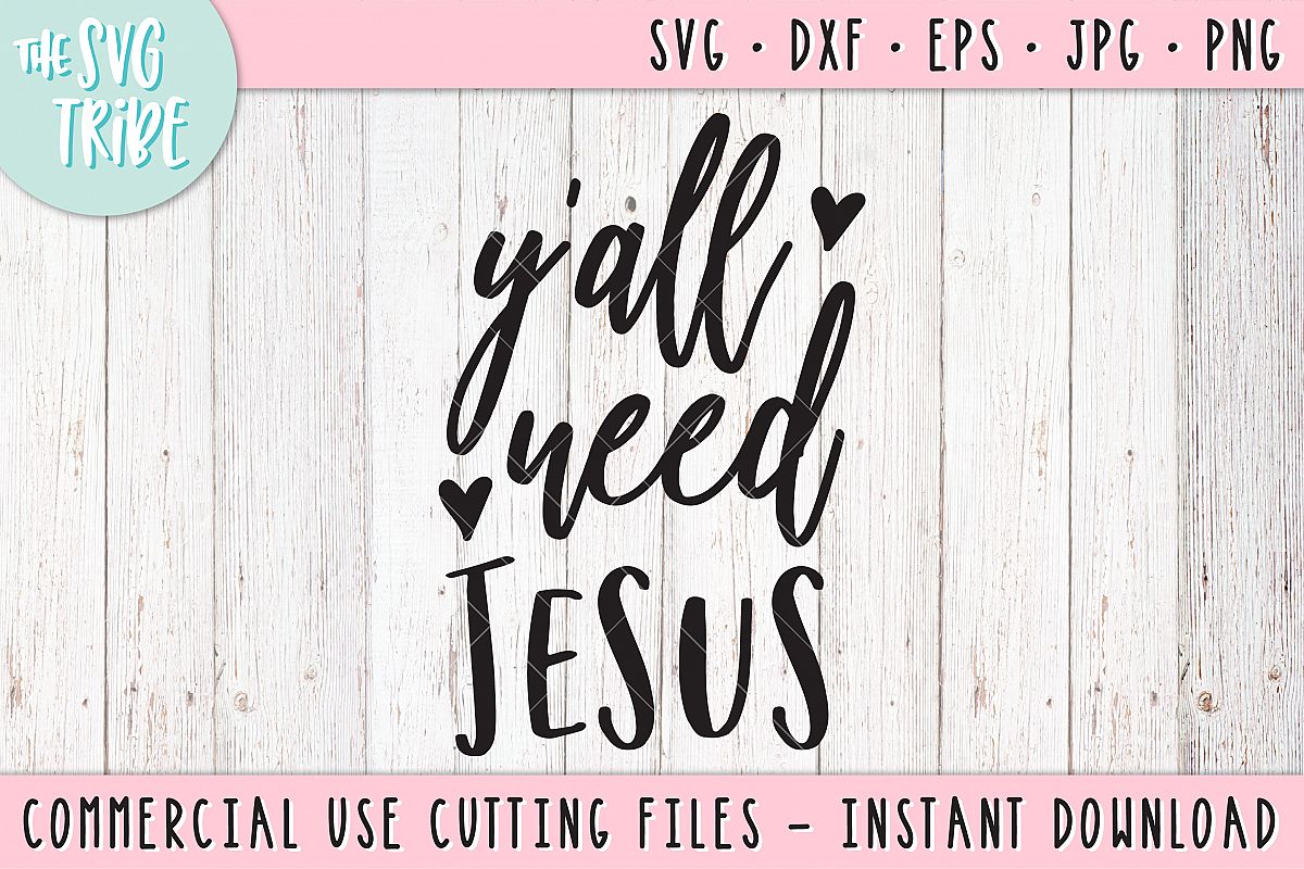 Y'all Need Jesus, SVG DXF PNG EPS JPG Cutting Files example image 1
