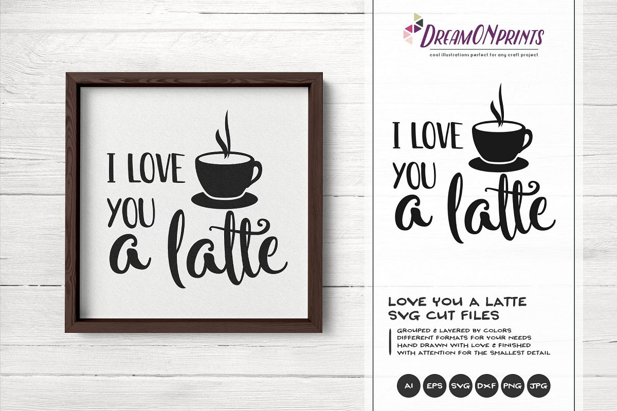 I Love You a Latte SVG - Kitchen SVG Cut Files example image 1