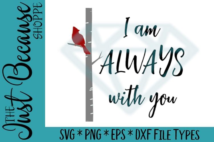 Download I Am Always With You, Memorial SVG File - 1045