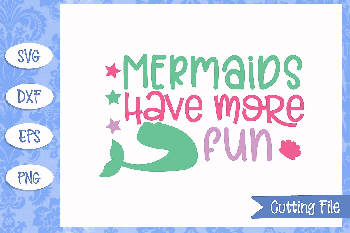 Mermaids have more fun, Mermaid SVG File example image 1
