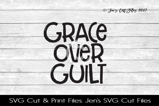 Grace Over Guilt SVG Cut File example image 1