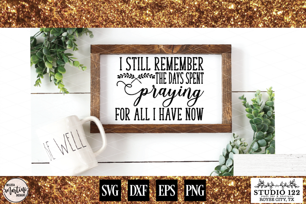 I Still Remember Praying For All I Have Now example image 1