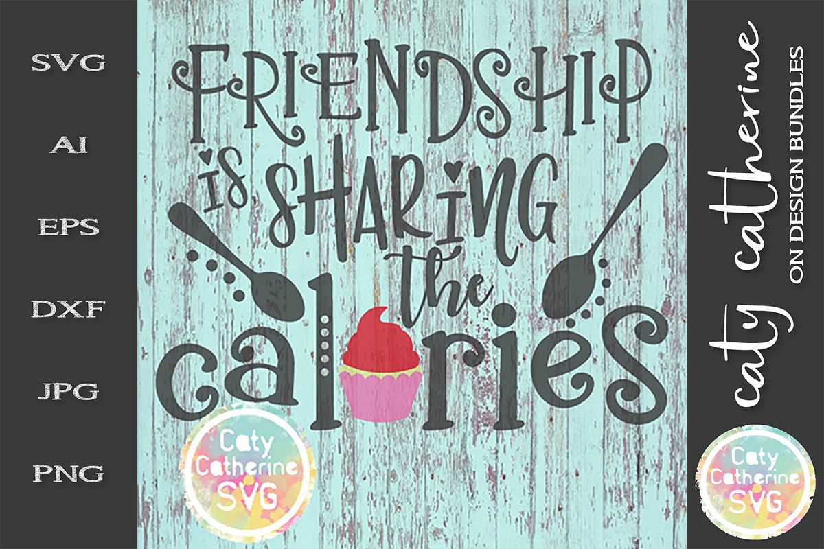 Friendship Is Sharing The Calories Funny Sign SVG Cut File example image 1