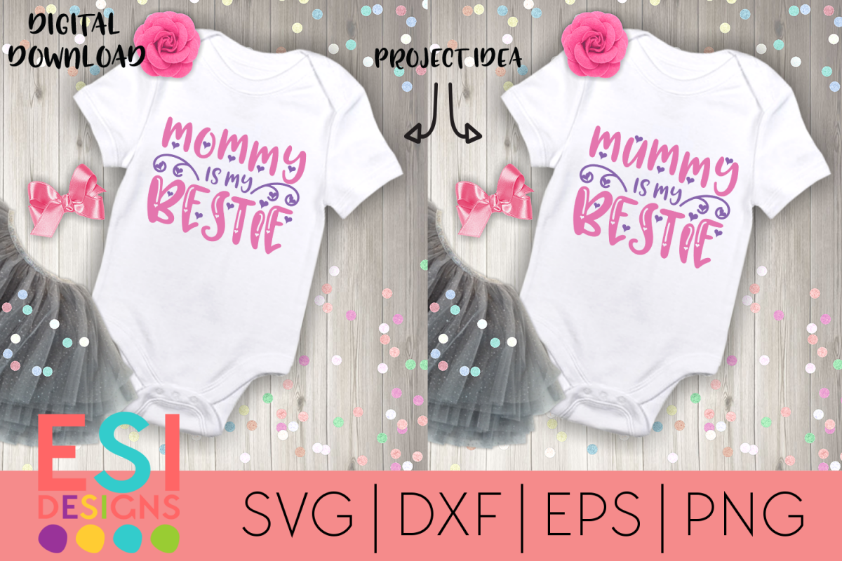 Mom | Mommy / Mummy is my Bestie | SVG, DXF, EPS, PNG example image 1