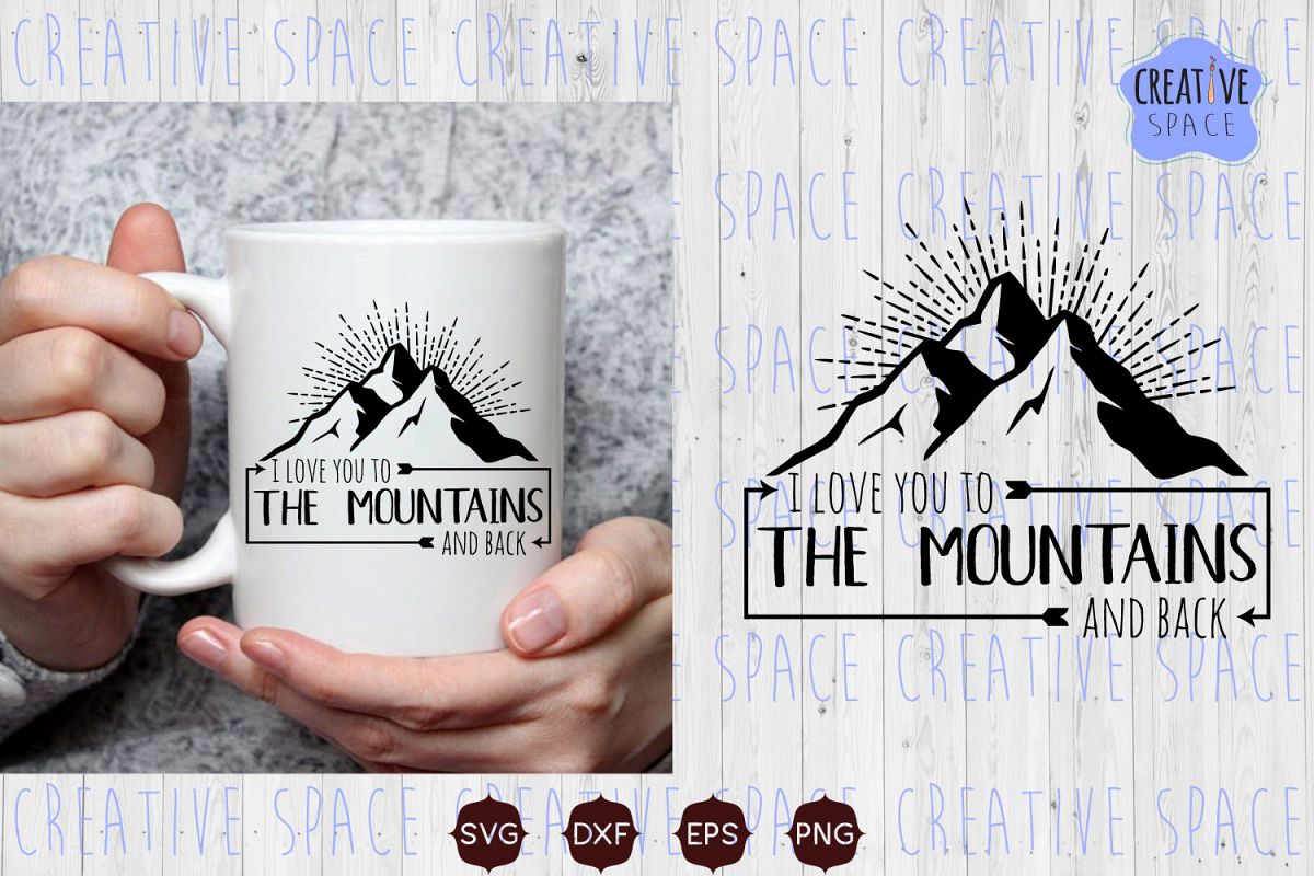 I Love You To The Mountains And Back Svg Valentine Svg