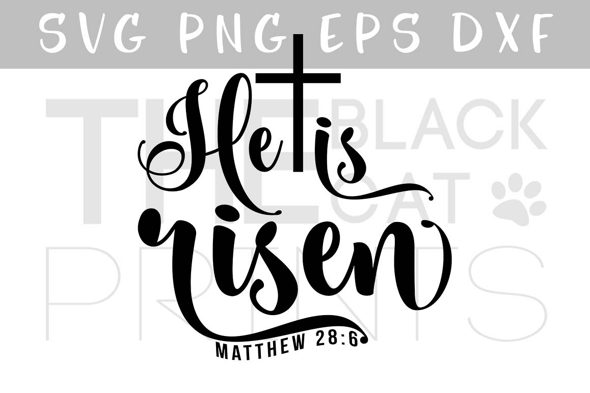 Matthew 28:6 He is risen SVG PNG EPS DXF Easter svg example image 1