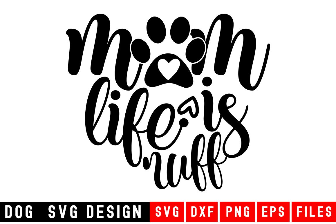 Mom Life is Ruff svg|Fur Mom SVG|Animal and example image 1