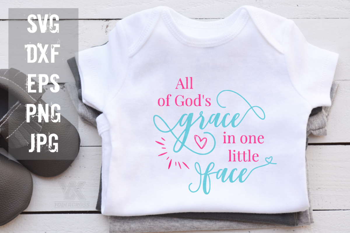 All of God's Grace in One Little Face, Faith SVG example image 1
