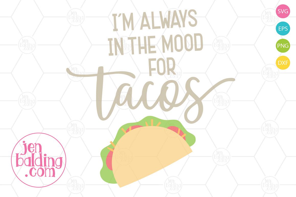 I'm in the Mood For Tacos SVG example image 1