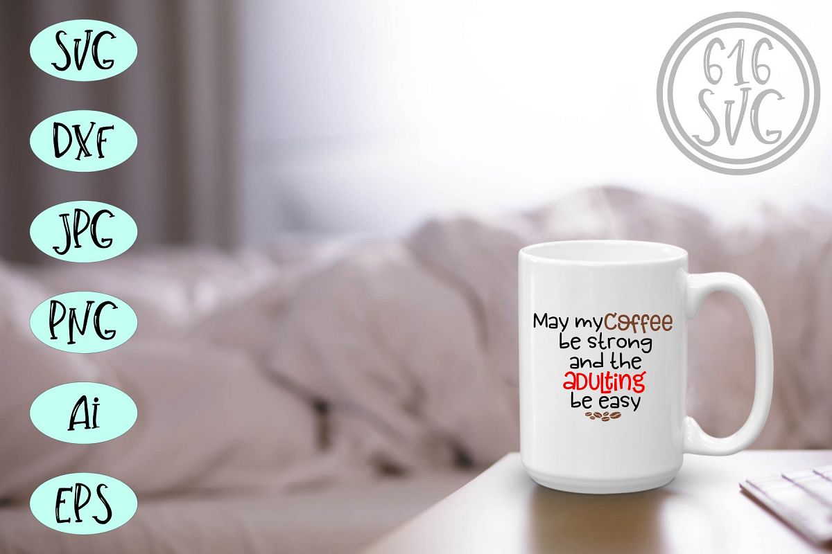 May my coffee be strong SVG, DXF, Ai, PNG example image 1