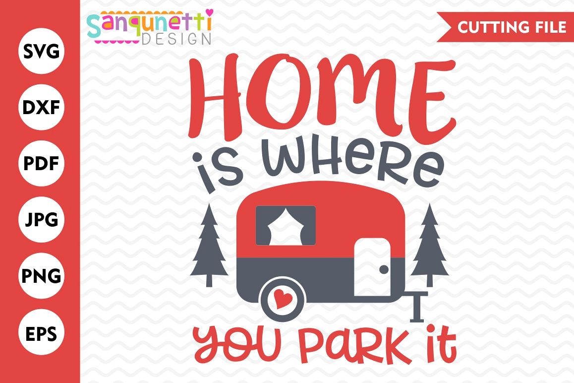 Home is where you park it SVG, Camping SVG, camper SVG ...