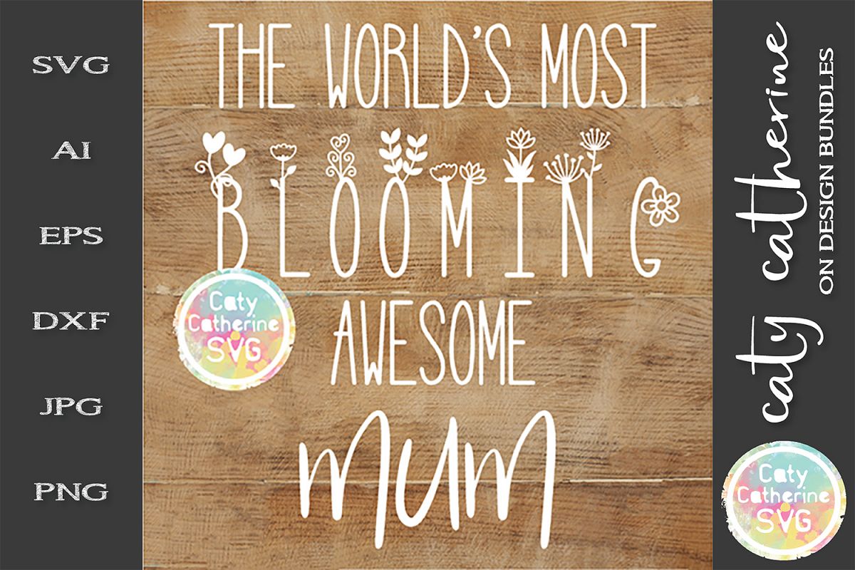 The World's Most Blooming Awesome Mum SVG example image 1