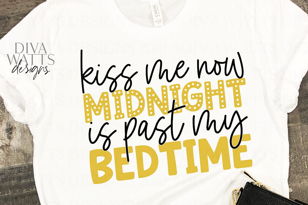 Kiss Me Now Midnight Is Past My Bedtime - New Year's Eve SVG example image 1