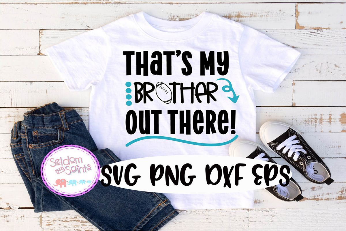 That's My Brother Out There! SVG PNG DXF EPS example image 1