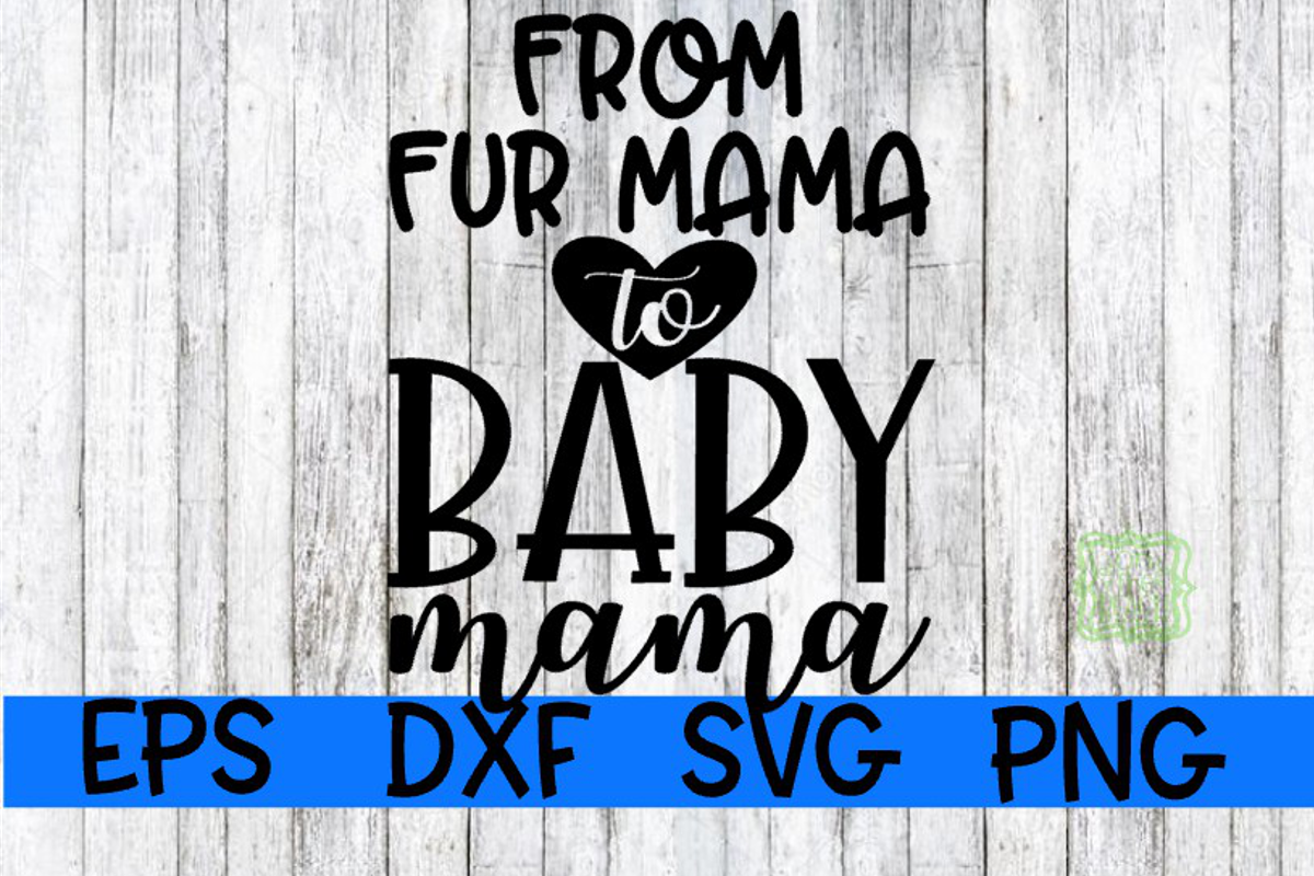 From Fur Mama to Baby Mama SVG (190871) | SVGs | Design Bundles
